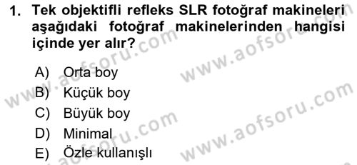 Temel Fotoğrafçılık Dersi 2019 - 2020 Yılı (Final) Dönem Sonu Sınav Soruları 1. Soru
