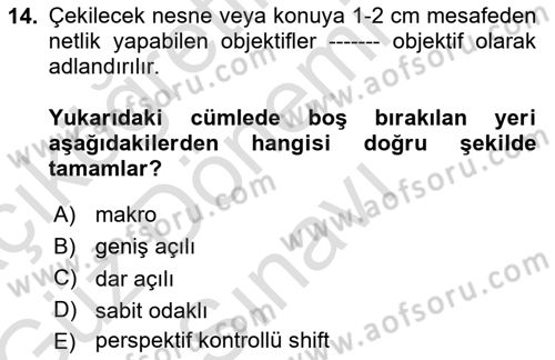 Temel Fotoğrafçılık Dersi 2019 - 2020 Yılı (Final) Dönem Sonu Sınav Soruları 14. Soru