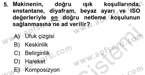 Temel Fotoğrafçılık Dersi 2019 - 2020 Yılı (Final) Dönem Sonu Sınav Soruları 5. Soru