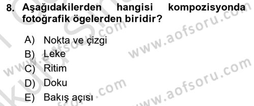 Temel Fotoğrafçılık Dersi 2020 - 2021 Yılı Yaz Okulu Sınav Soruları 8. Soru