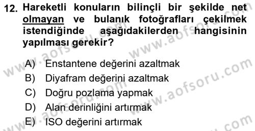 Temel Fotoğrafçılık Dersi Ara Sınavı Deneme Sınav Soruları 12. Soru