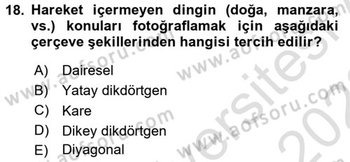 Temel Fotoğrafçılık Dersi Ara Sınavı Deneme Sınav Soruları 18. Soru