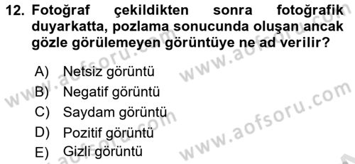 Temel Fotoğrafçılık Dersi 2021 - 2022 Yılı (Final) Dönem Sonu Sınav Soruları 12. Soru