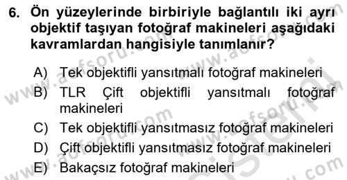 Temel Fotoğrafçılık Dersi 2021 - 2022 Yılı (Final) Dönem Sonu Sınav Soruları 6. Soru