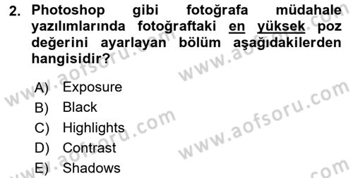 Temel Fotoğrafçılık Dersi 2022 - 2023 Yılı (Final) Dönem Sonu Sınav Soruları 2. Soru