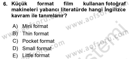 Temel Fotoğrafçılık Dersi 2022 - 2023 Yılı (Final) Dönem Sonu Sınavı 6. Soru