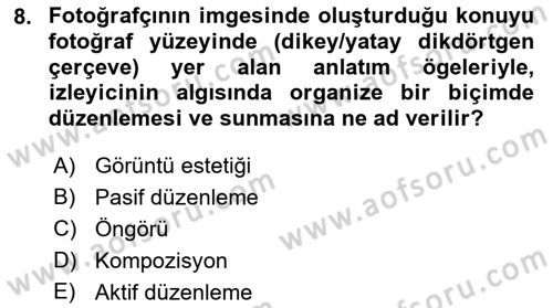 Temel Fotoğrafçılık Dersi 2022 - 2023 Yılı Yaz Okulu Sınav Soruları 8. Soru