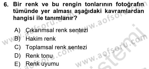 Temel Fotoğrafçılık Dersi 2023 - 2024 Yılı (Vize) Ara Sınav Soruları 6. Soru
