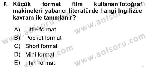 Temel Fotoğrafçılık Dersi 2023 - 2024 Yılı (Final) Dönem Sonu Sınavı 8. Soru