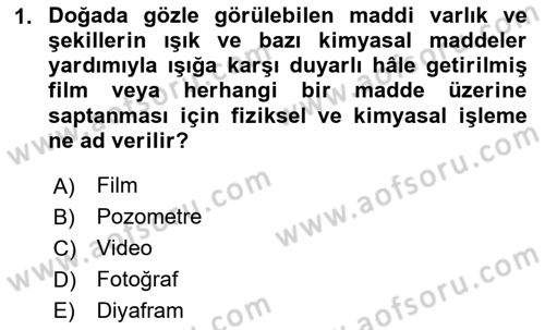 Temel Fotoğrafçılık Dersi 2024 - 2025 Yılı (Vize) Ara Sınav Soruları 1. Soru