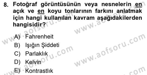 Temel Fotoğrafçılık Dersi 2024 - 2025 Yılı (Vize) Ara Sınav Soruları 8. Soru
