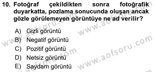 Temel Fotoğrafçılık Dersi 2024 - 2025 Yılı (Final) Dönem Sonu Sınav Soruları 10. Soru