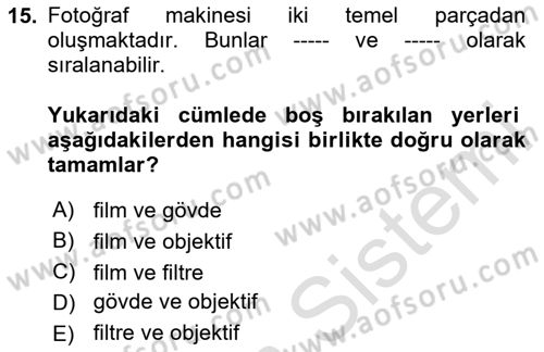 Temel Fotoğrafçılık Dersi 2024 - 2025 Yılı (Final) Dönem Sonu Sınav Soruları 15. Soru