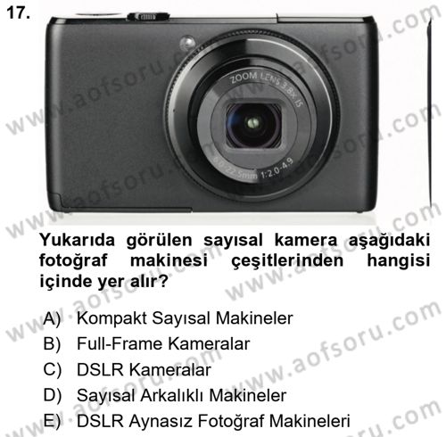 Temel Fotoğrafçılık Dersi 2024 - 2025 Yılı (Final) Dönem Sonu Sınav Soruları 17. Soru