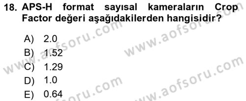 Temel Fotoğrafçılık Dersi 2024 - 2025 Yılı (Final) Dönem Sonu Sınav Soruları 18. Soru