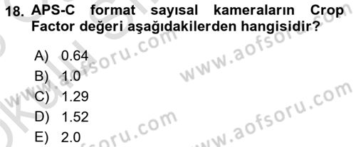 Temel Fotoğrafçılık Dersi 2024 - 2025 Yılı Yaz Okulu Sınav Soruları 18. Soru