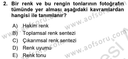 Temel Fotoğrafçılık Dersi 2024 - 2025 Yılı Yaz Okulu Sınav Soruları 2. Soru