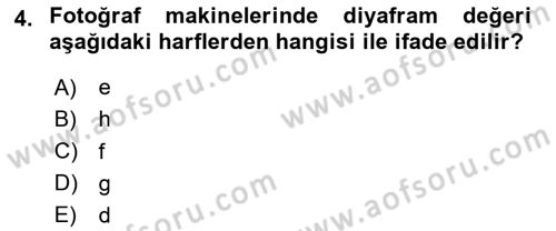Temel Fotoğrafçılık Dersi 2024 - 2025 Yılı Yaz Okulu Sınav Soruları 4. Soru