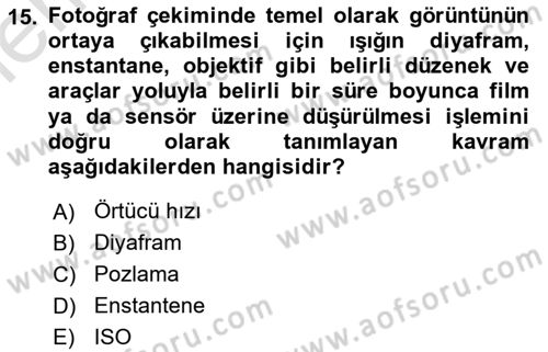 Temel Fotoğrafçılık Dersi 2025 - 2026 Yılı (Vize) Ara Sınav Soruları 15. Soru