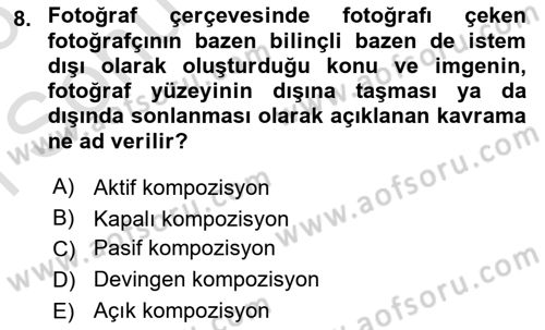 Temel Fotoğrafçılık Dersi 2025 - 2026 Yılı (Final) Dönem Sonu Sınav Soruları 8. Soru