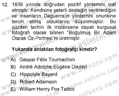 Fotoğraf Tarihi Dersi Ara Sınavı Deneme Sınav Soruları 12. Soru