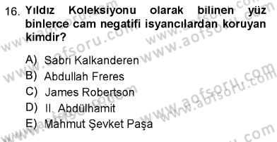 Fotoğraf Tarihi Dersi 2012 - 2013 Yılı (Final) Dönem Sonu Sınav Soruları 16. Soru