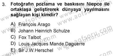 Fotoğraf Tarihi Dersi 2012 - 2013 Yılı (Final) Dönem Sonu Sınav Soruları 3. Soru