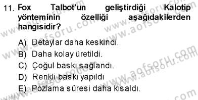 Fotoğraf Tarihi Dersi 2013 - 2014 Yılı (Vize) Ara Sınav Soruları 11. Soru