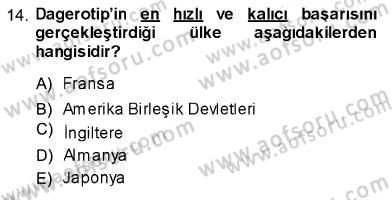 Fotoğraf Tarihi Dersi 2013 - 2014 Yılı (Vize) Ara Sınav Soruları 14. Soru