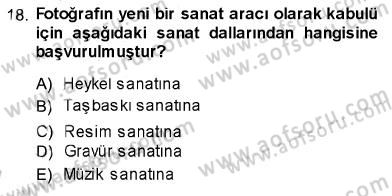 Fotoğraf Tarihi Dersi Ara Sınavı Deneme Sınav Soruları 18. Soru
