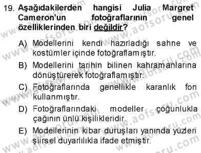 Fotoğraf Tarihi Dersi 2013 - 2014 Yılı (Vize) Ara Sınav Soruları 19. Soru
