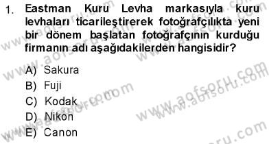 Fotoğraf Tarihi Dersi 2013 - 2014 Yılı (Final) Dönem Sonu Sınav Soruları 1. Soru