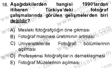 Fotoğraf Tarihi Dersi 2013 - 2014 Yılı (Final) Dönem Sonu Sınav Soruları 18. Soru