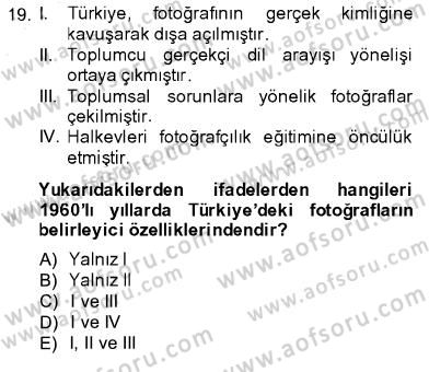 Fotoğraf Tarihi Dersi 2013 - 2014 Yılı (Final) Dönem Sonu Sınav Soruları 19. Soru