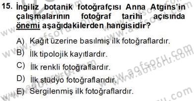 Fotoğraf Tarihi Dersi 2013 - 2014 Yılı Tek Ders Sınav Soruları 15. Soru