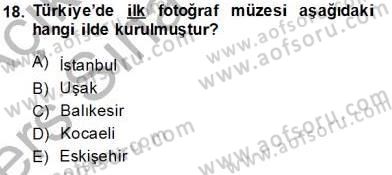 Fotoğraf Tarihi Dersi 2013 - 2014 Yılı Tek Ders Sınav Soruları 18. Soru