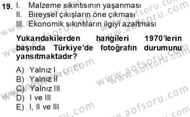 Fotoğraf Tarihi Dersi 2013 - 2014 Yılı Tek Ders Sınav Soruları 19. Soru