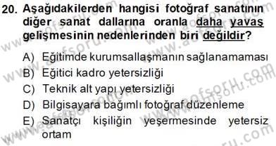 Fotoğraf Tarihi Dersi 2013 - 2014 Yılı Tek Ders Sınav Soruları 20. Soru