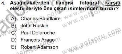 Fotoğraf Tarihi Dersi 2015 - 2016 Yılı (Vize) Ara Sınav Soruları 4. Soru
