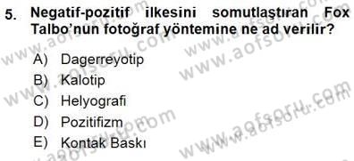 Fotoğraf Tarihi Dersi Ara Sınavı Deneme Sınav Soruları 5. Soru