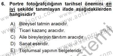 Fotoğraf Tarihi Dersi Ara Sınavı Deneme Sınav Soruları 6. Soru