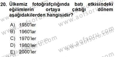 Fotoğraf Tarihi Dersi 2015 - 2016 Yılı (Final) Dönem Sonu Sınav Soruları 20. Soru