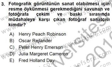 Fotoğraf Tarihi Dersi 2015 - 2016 Yılı (Final) Dönem Sonu Sınav Soruları 3. Soru