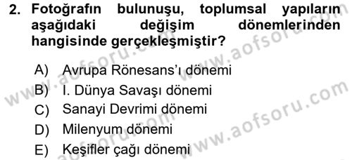 Fotoğraf Tarihi Dersi 2016 - 2017 Yılı 3 Ders Sınav Soruları 2. Soru