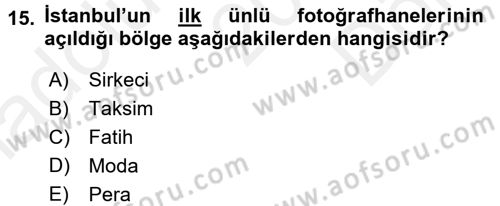 Fotoğraf Tarihi Dersi 2016 - 2017 Yılı (Final) Dönem Sonu Sınav Soruları 15. Soru