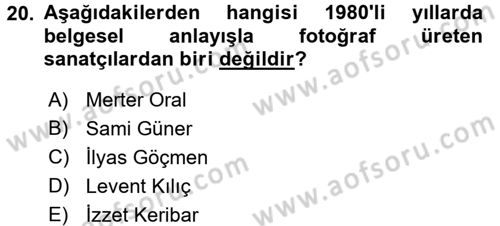 Fotoğraf Tarihi Dersi 2016 - 2017 Yılı (Final) Dönem Sonu Sınav Soruları 20. Soru
