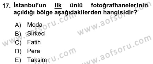 Fotoğraf Tarihi Dersi 2017 - 2018 Yılı 3 Ders Sınav Soruları 17. Soru