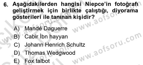 Fotoğraf Tarihi Dersi 2017 - 2018 Yılı (Vize) Ara Sınav Soruları 6. Soru
