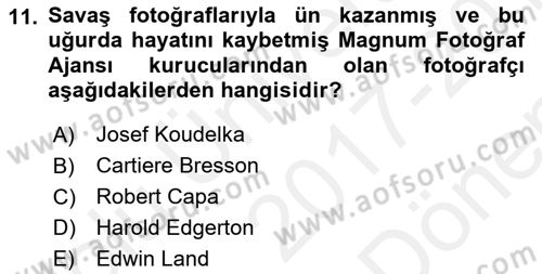 Fotoğraf Tarihi Dersi 2017 - 2018 Yılı (Final) Dönem Sonu Sınav Soruları 11. Soru