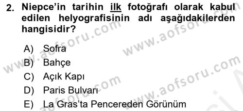 Fotoğraf Tarihi Dersi 2017 - 2018 Yılı (Final) Dönem Sonu Sınav Soruları 2. Soru